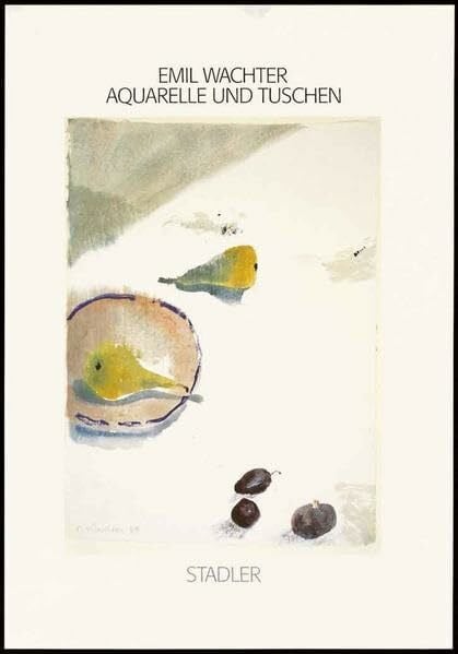 Emil Wachter: Aquarelle und Tuschen