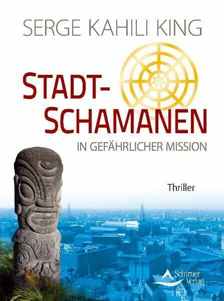 Schirner Verlag Stadt-Schamanen In Gefährlicher Mission, Thriller