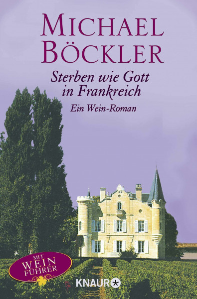 Sterben wie Gott in Frankreich: Ein Wein-Roman (Ein Fall für Hippolyt Hermanus, Band 1)