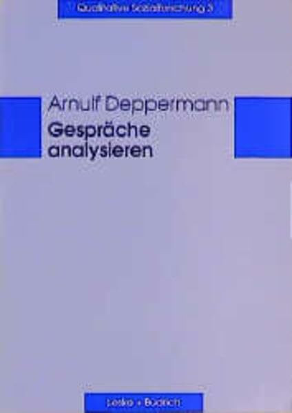 Gespräche analysieren: Eine Einführung (Qualitative Sozialforschung)