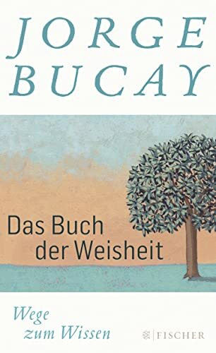 Das Buch der Weisheit: Wege zum Wissen