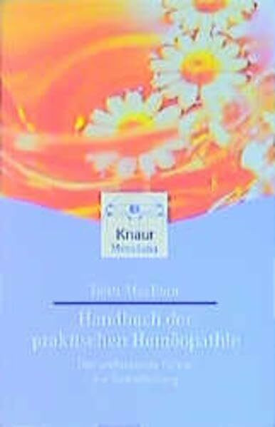 Handbuch der praktischen Homöopathie: Der umfassende Führer zur Selbstheilung (Knaur. MensSana)