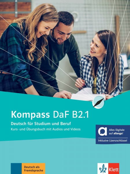 Kompass DaF B2.1 – Hybride Ausgabe allango: Deutsch für Studium und Beruf. Kurs- und Übungsbuch mit Audios und Videos inklusive Lizenzschlüssel ... (Kompass DaF: Deutsch für Studium und Beruf)