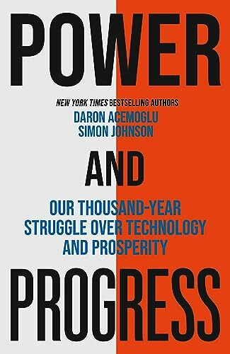 Power and Progress: Our Thousand-Year Struggle Over Technology and Prosperity | Winners of the 2024 Nobel Prize for Economics