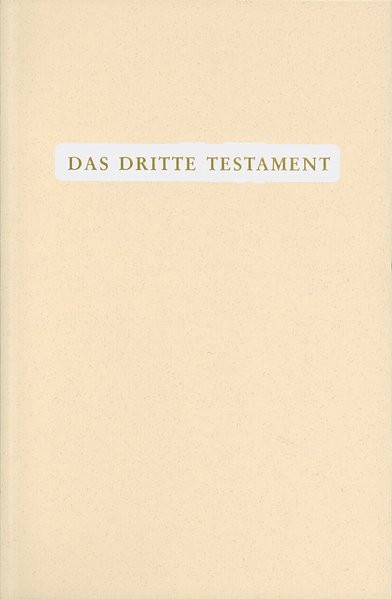 Das Dritte Testament: Kompendium der göttlichen Kundgaben aus dem Offenbarungswerk "Buch des wahren