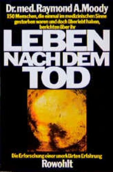 Leben nach dem Tod: Die Erforschung einer unerklärlichen Erfahrung