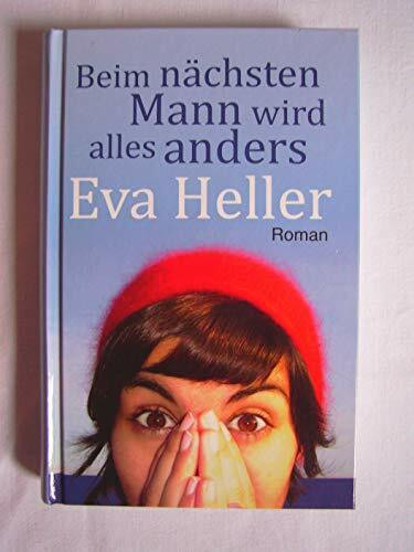 Beim nächsten Mann wird alles anders : Roman
