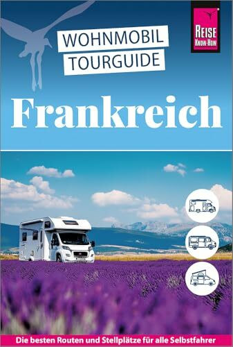 Reise Know-How Wohnmobil-Tourguide Frankreich: Die schönsten Routen