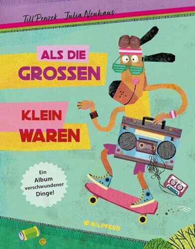 Als die Großen klein waren: Ein Album verschwundener Dinge!