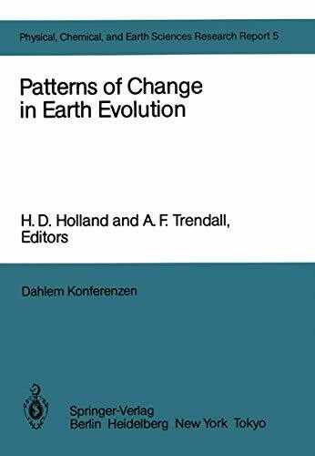 Patterns of Change in Earth Evolution: Report of the Dahlem Workshop on Patterns of Change in Earth Evolution Berlin 1983, May 1–6 (Dahlem Workshop Report, 5, Band 5)