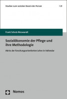 Sozialökonomie der Pflege und ihre Methodologie Sozialökonomie der Pflege und ihre Methodologie