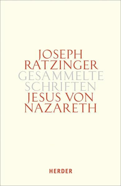 Jesus von Nazareth: Beiträge zur Christologie. Zweiter Teilband (Joseph Ratzinger Gesammelte Schriften)