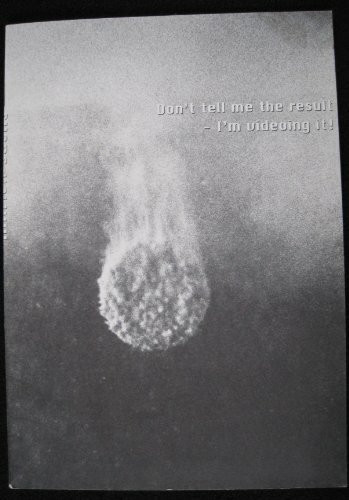 Don't tell me the result - I'm videoing it!: Printed matter - Drucksachen - Imprimés. Werkkatalog