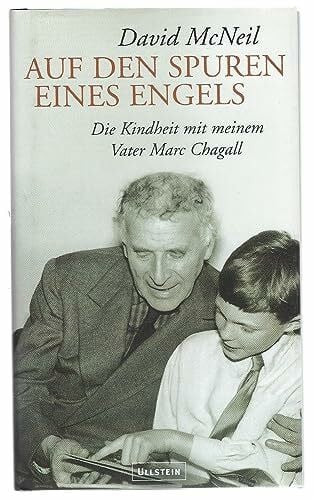 Auf den Spuren eines Engels: Die Kindheit mit meinem Vater Marc Chagall