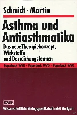 Asthma und Antiasthmatika. Das neue Therapiekonzept, Wirkstoffe und Darreichungsformen