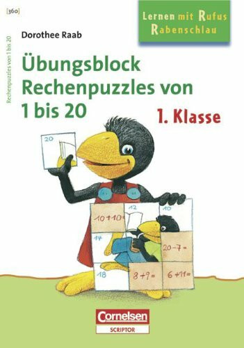 Dorothee Raab - Lernen mit Rufus Rabenschlau: 1. Schuljahr - Rechenpuzzles von 1 bis 20: Band 360. Übungsblock. Mindestabnahme: 5 Exemplare