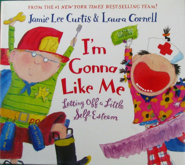 I'm Gonna Like Me: Letting Off a Little Self-Esteem – A Social Emotional Learning Picture Book of Confidence and Kindness for Kids (Ages 4–8)