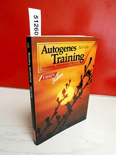 Autogenes Training. Anwendung, Heilwirkungen, Methoden.