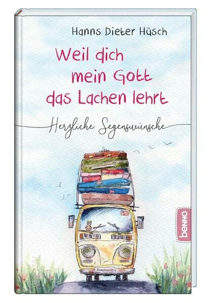 Weil dich mein Gott das Lachen lehrt: Herzliche Segenswünsche