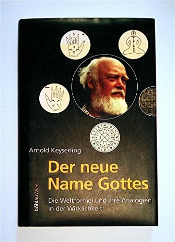 Der neue Name Gottes: Die Weltformel und ihre Analogien in der Wirklichkeit