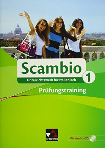 Scambio B / Scambio Prüfungstraining 1: Unterrichtswerk für Italienisch in drei Bänden (Scambio A: Unterrichtswerk für Italienisch in zwei Bänden)