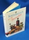 Kostbarkeiten aus der Hausapotheke. Über 530 Rezepte