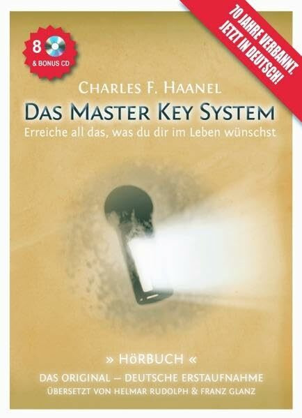 Das Master Key System Hörbuch: Das Original. Erreiche all das, was du dir im Leben wünschst.