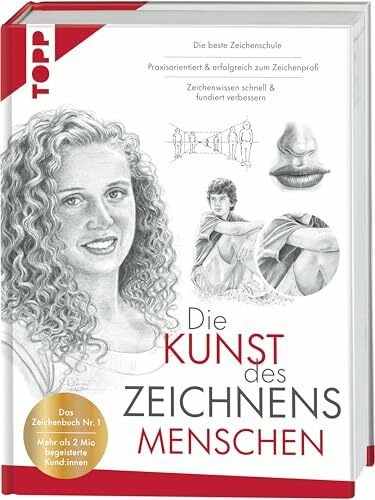 Die Kunst des Zeichnens Menschen. Die beste Zeichenschule: Das Zeichenbuch Nr. 1. Mehr als 2 Mio begeisterte Kund:innen