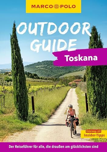 MARCO POLO OUTDOOR GUIDE Reiseführer Toskana: Mit rund 150 Outdoor-Erlebnissen für alle, die am liebsten draußen sind