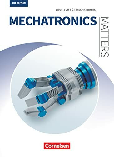 Matters Technik - Englisch für technische Ausbildungsberufe - Mechatronics Matters 2nd edition - A2-B2: Englisch für Mechatronik - Schulbuch (Matters Technik, Mechatronics Matters 2nd edition, A2-B2)