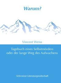 Warum? Tagebuch eines Selbstmörders oder der lange Weg des Aufwachens