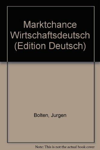 Marktchance Wirtschaftsdeutsch, neue Rechtschreibung, Mittelst.1, Lehrbuch und Arbeitsbuch (Edition Deutsch)