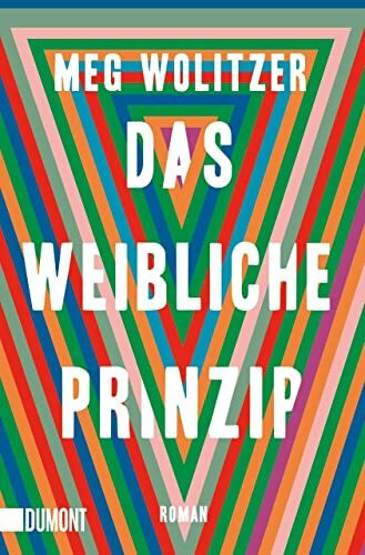 Das weibliche Prinzip: Roman