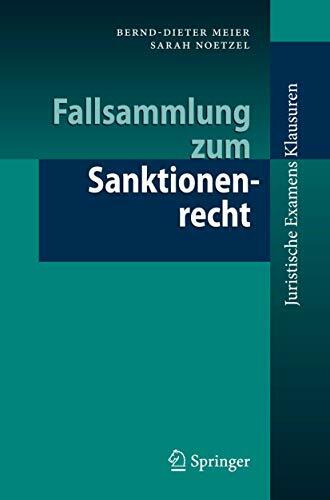 Fallsammlung zum Sanktionenrecht (Juristische ExamensKlausuren) Fallsammlung zum Sanktionenrecht (Juristische ExamensKlausuren)