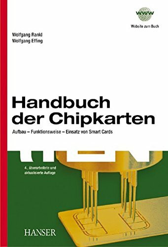 Handbuch der Chipkarten: Aufbau - Funktionsweise - Einsatz von Smart Cards