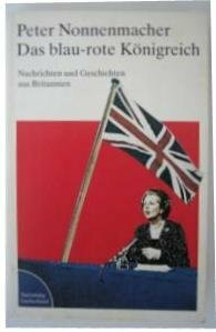 Das blau-rote Königreich. (7445 121). Nachrichten und Geschichten aus Britannien.