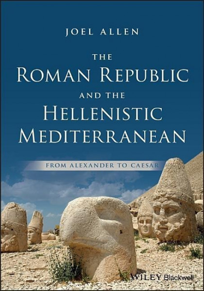 Allen, J: The Roman Republic and the Hellenistic Mediterrane