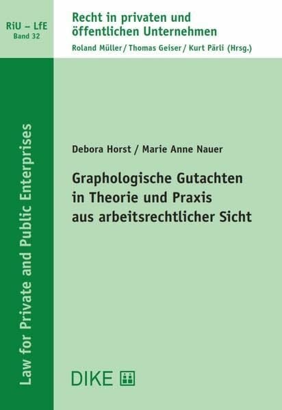 Graphologische Gutachten in Theorie und Praxis aus arbeitsrechtlicher Sicht (Recht in privaten und öffentlichen Unternehmen)