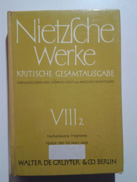 Werke, Kritische Gesamtausgabe, Abt.8, Bd.2, Nachgelassene Fragmente Herbst 1887 - März 1888: Kristische Gesamtaugabe (Nietzsche Werke, Band 8)