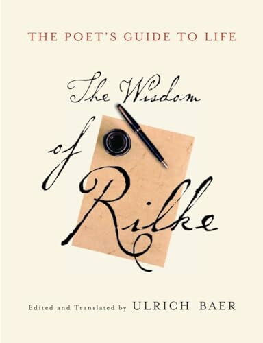 The Poet's Guide to Life: The Wisdom of Rilke (Modern Library)