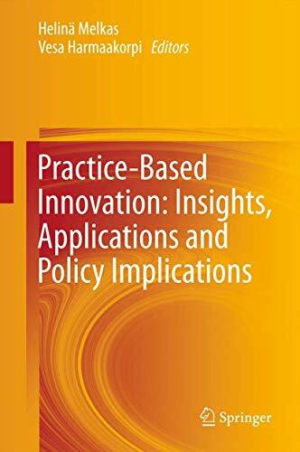 Practice-Based Innovation: Insights, Applications and Policy Implications