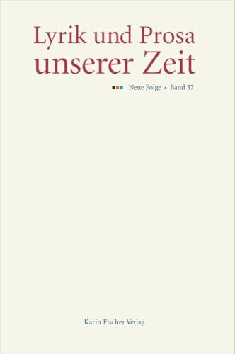 Lyrik und Prosa unserer Zeit: Neue Folge, Band 37