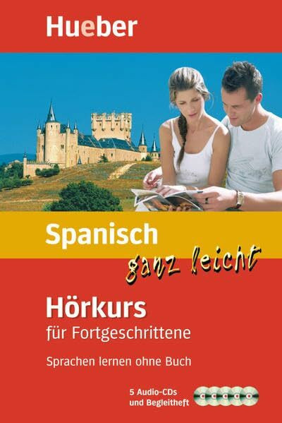 Spanisch ganz leicht Hörkurs für Fortgeschrittene: Sprachen lernen ohne Buch / Paket: Sprachen lernen ohne Buch. Führt zum Niveau B1