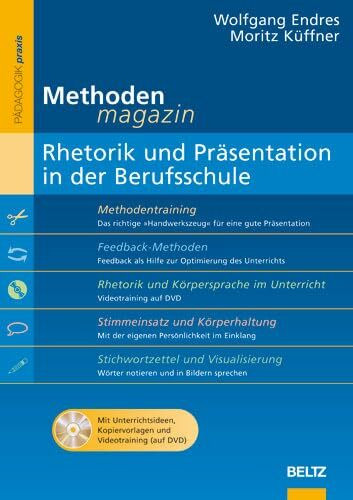 Methoden-Magazin: Rhetorik und Präsentation in der Berufsschule: Mit Unterrichtsideen, Kopiervorlagen und Videotraining (auf DVD): Mit vielen ... und Videotraining (Beltz Praxis)