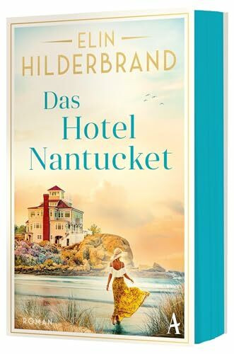 Das Hotel Nantucket: »Meine Königin der Sommerbücher ist Elin Hilderbrand!« Dora Heldt