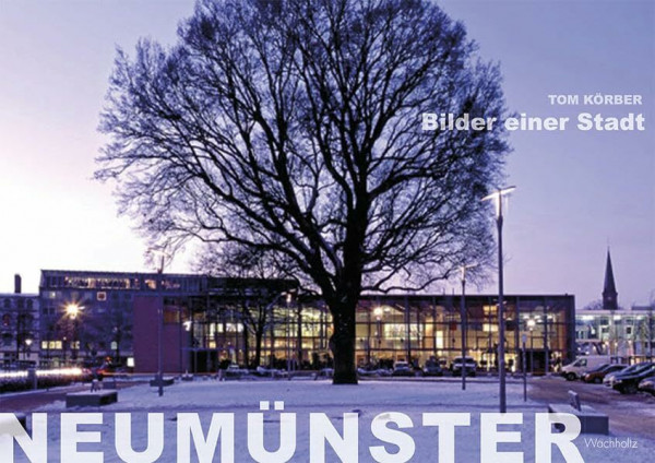 Neumünster: Bilder einer Stadt