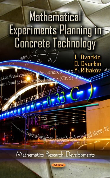 Mathematical Experiments Planning in Concrete Technology (Mathematics Research Developments)
