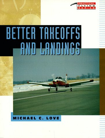 Better Takeoffs & Landings (Tab Practical Flying)