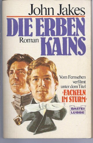 Die Erben Kains: (Fackeln im Sturm, Teil 1) (Allgemeine Reihe. Bastei Lübbe Taschenbücher)