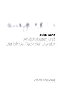 Analphabeten und der blinde Fleck der Literatur